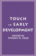 Touch in Early Development - Tiffany M. Field