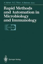 Rapid Methods and Automation in Microbiology and Immunology - Albert Balows, Antti Vaheri, Richard C. Tilton