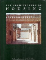 The Architecture of Housing: Exploring Architecture in Islamic Cultures - Robert Powell