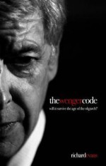 The Wenger Code: Can It Survive the Age of the Oligarch? - Richard Evans