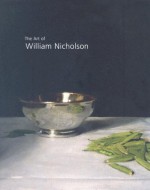 The Art of William Nicholson - Colin Campbell, Merlin James