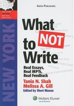 What Not To Write: Ny Bar Exam Essay Book (LawTutors New York Bar Exam Essay Books) - Tania N. Shah, Melissa A. Gill