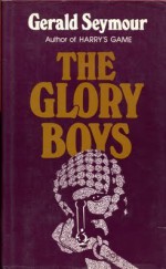 The Glory Boys - Gerald Seymour