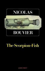 The Scorpion-Fish - Nicolas Bouvier, Robyn Marsack