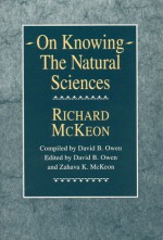 On Knowing--The Natural Sciences - Richard Peter McKeon, David B. Owen, Zahava K. McKeon