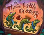 The Three Little Gators - Helen Ketteman, Will Terry