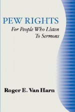 Pew Rights - Roger E. Van Harn