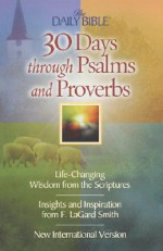 30 Days Through Psalms and Proverbs - F. LaGard Smith