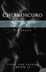 Chiaroscuro - A.D. Truax