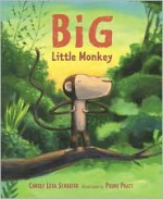 Big Little Monkey - Carole Lexa Schaefer, Pierre Pratt