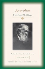 John Muir: Spiritual Writings (Modern Spiritual Masters) - John Muir, Tim Flinders