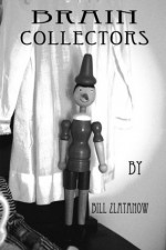 Brain Collector - Bill Zlatanow, Pat McCarthy