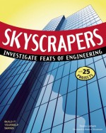 SKYSCRAPERS: INVESTIGATE FEATS OF ENGINEERING WITH 25 PROJECTS - Donna Latham, Andrew Christensen