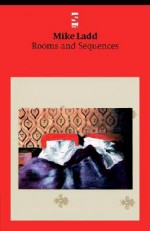 Rooms and Sequences - Mike Ladd