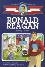 Ronald Reagan: Young Leader - Montrew Dunham