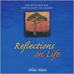 Reflections on Life: Why We're Here and How to Enjoy the Journey - Allen Klein