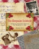 The Keepsake Cookbook: Gathering Delicious Memories One Recipe at a Time - Belinda Hulin