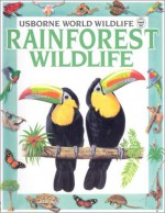 Rainforest Wildlife (World Wildlife Series) - Antonia Cunningham