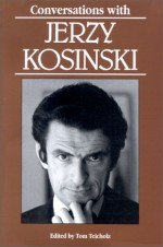 Conversations With Jerzy Kosinski (Literary Conversations) - Jerzy Kosiński, Tom Teicholz