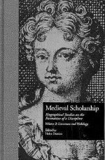 Medieval Scholarship: Biographical Studies on the Formation of a Discipline, vol. 2, Literature and Phiulology - Helen Damico