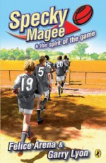 Specky Magee & the Spirit of the Game - Felice Arena