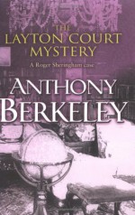 The Layton Court Mystery - Anthony Berkeley