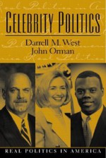 Celebrity Politics - Darrell M. West, John M. Orman