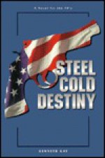 Steel Cold Destiny - Kenneth Kay