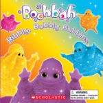 Boohbah: Bibbly, Bobbly Bubbles!: Bibbly, Bobbly Bubbles - Quinlan B. Lee