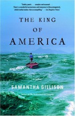 The King of America: A Novel - Samantha Gillison