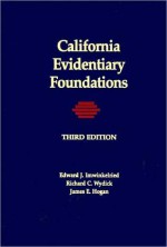 California Evidentiary Foundations - Edward J. Imwinkelried