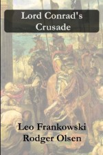 Lord Conrad's Crusade - Leo A. Frankowski