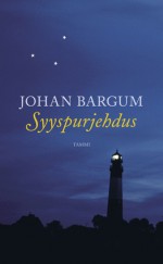 Syyspurjehdus - Johan Bargum, Marja Kyrö