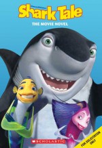 The Movie Novel (DreamWorks Shark Tale) - Louise A. Gikow