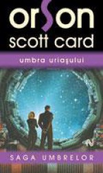 Umbra uriasului - Orson Scott Card, Roxana Brînceanu