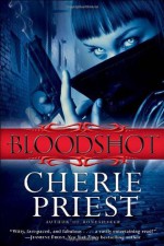 Bloodshot - Cherie Priest