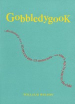 Gobbledygook: A Dictionary That's 2/3 Accurate, 1/3 Nonsense - And 100% Up to You to Decide - Quentin Parker, William Wilson