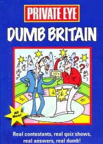 Dumb Britain (Private Eye) - Marcus Berkmann