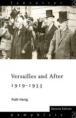 Versailles and After, 1919-1933 (Lancaster Pamphlets) - Ruth Henig