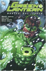 Green Lantern, Vol. 3: Wanted: Hal Jordan - Geoff Johns, Ivan Reis, Daniel Acuña, Oclair Albert