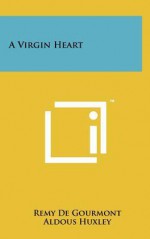 A Virgin Heart - Remy de Gourmont