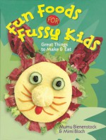 Fun Foods for Fussy Kids: Great Things to Make & Eat - Mumu Bienenstock, Mimi Bloch