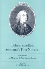 Tobias Smollett, Scotland's First Novelist: New Essays in Memory of Paul-Gabriel Bouce - O.M. Brack Jr.