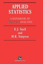 Applied Statistics: Handbook of Genstat Analysis - E.J. Snell, H. Simpson