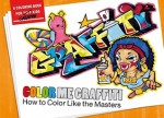 Color Me Graffiti: How to Color Like the Masters [With Giant Klub 7 Coloring Poster] - From Here to Fame Publishing