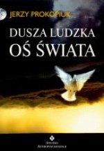 Dusza ludzka. Oś świata - Jerzy Prokopiuk