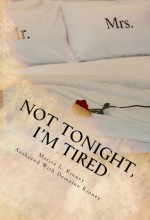 Not Tonight I'm tired - Marita L. Kinney, Demoine Kinney