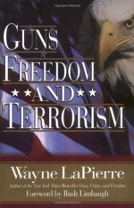 Guns, Freedom, & Terrorism - Wayne LaPierre