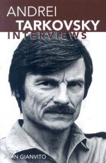 Andrei Tarkovsky: Interviews - Andrei Tarkovsky, John Gianvito, Andrei Tarkovsky