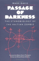 Passage of Darkness: The Ethnobiology of the Haitian Zombie - Wade Davis, Richard E. Schultes, Richard Evans Schultes